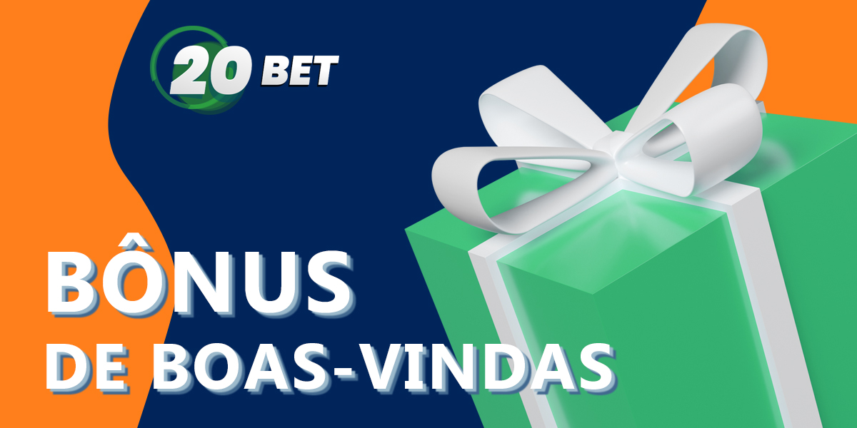 Que bónus de boas-vindas o 20Bet oferece aos novos utilizadores do site