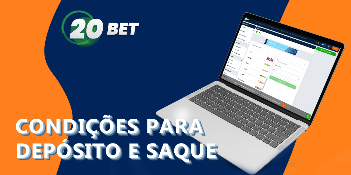 Quais são as condições para os utilizadores do Brasil fazerem um depósito e um levantamento no site 20Bet?