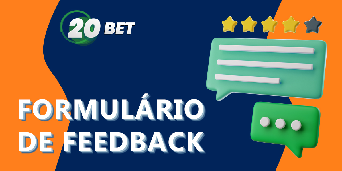 Como deixar os seus desejos para o apoio do 20Bet através do formulário de feedback