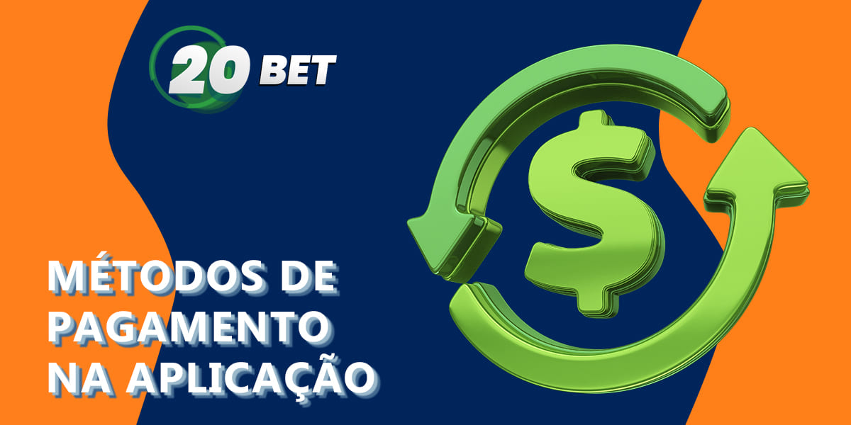 Métodos de pagamento disponíveis para depósitos e levantamentos na aplicação 20bet